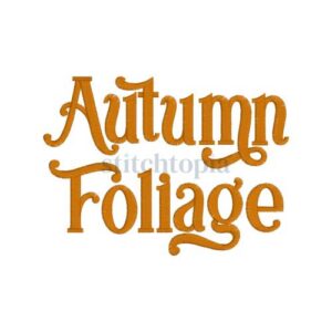 * Autumn Foliage #2 Embroidery Font .75" 1" 1.25" 1.5" 2"