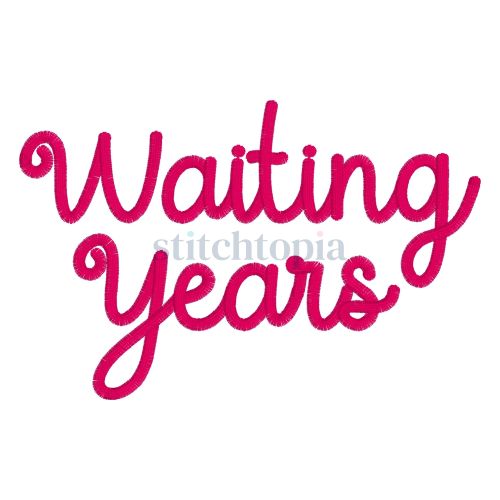 * Waiting Years Embroidery Font .75" 1" 1.25" 1.5" 2"